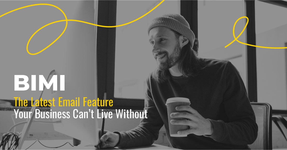 BIMI is the Latest Email Feature Your Business Can’t Live Without