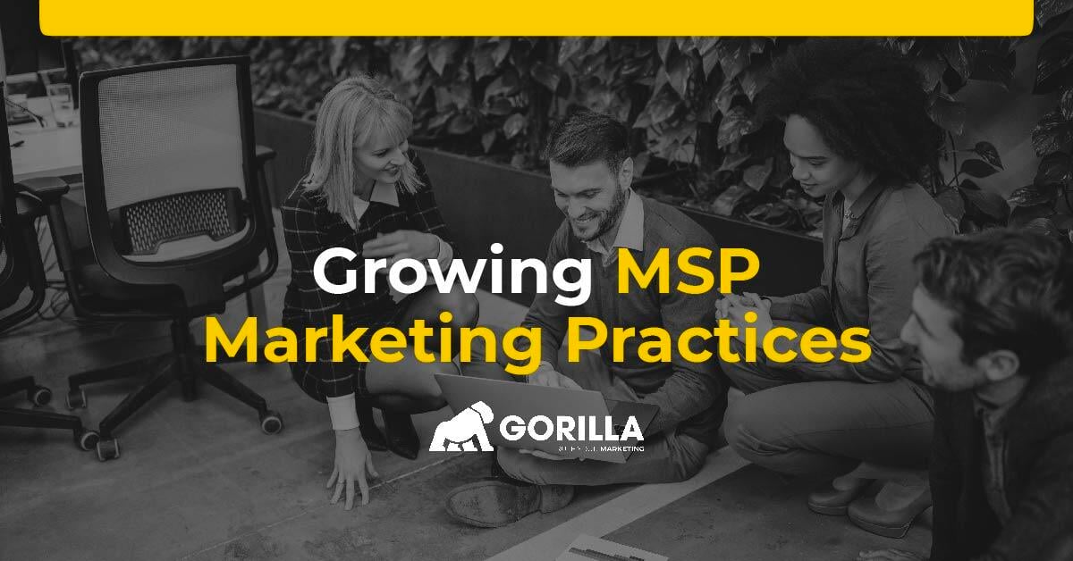 Growing Your MSP Business with Effective Marketing Practices