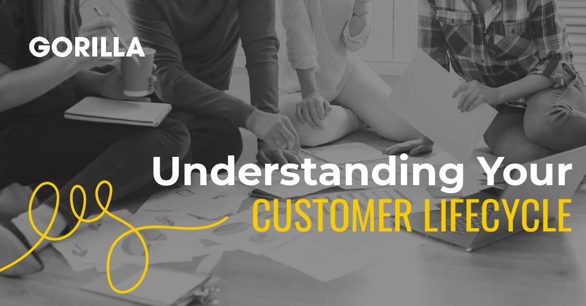 Understanding Your Customer Lifecycle